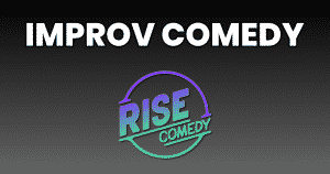 Improv Comedy Classes @ RISE Comedy