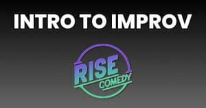 Intro To Improv @ RISE Comedy