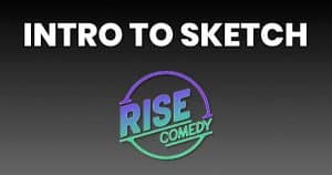 Intro To Sketch @ RISE Comedy