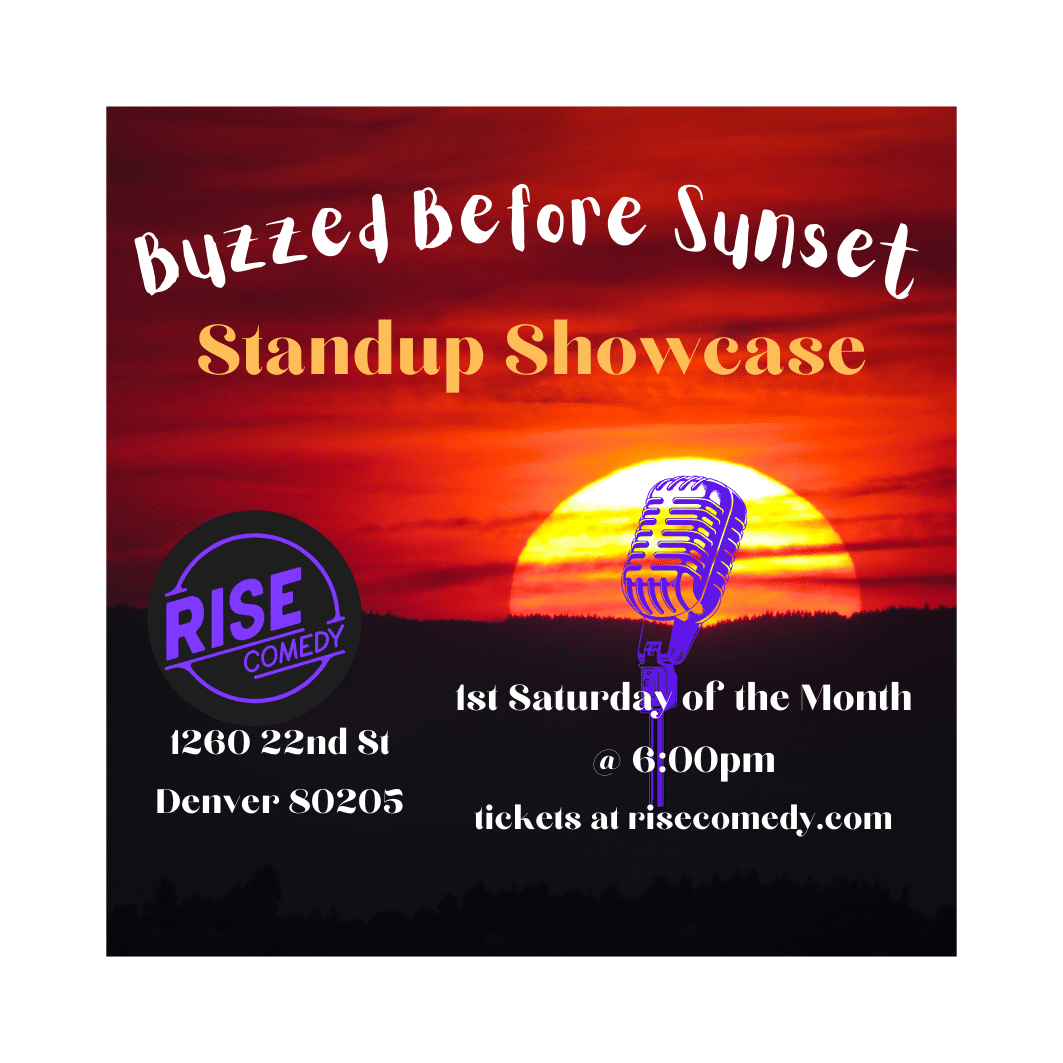 Flyer for Buzzed Before Sunset Standup Showcase featuring a sunset background with a microphone. Event at RISE Comedy, 1260 22nd St, Denver 80205, on the first Saturday of the month at 6:00 pm. Tickets at risecomedy.com.