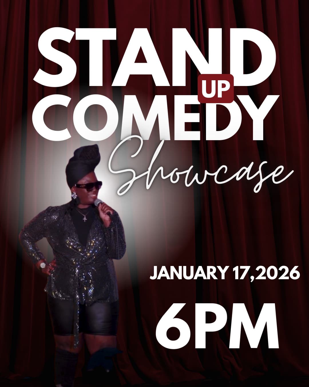 A person in sparkling attire and sunglasses stands on stage with a microphone. Behind them, text reads: “Stand Up Comedy Showcase, January 17, 2026, 6PM.” Red theater curtains are in the background.