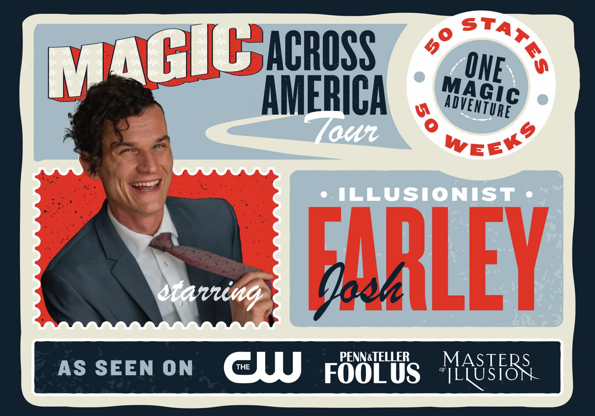 Promotional poster for “Magic Across America Tour” featuring illusionist Josh Farley. Includes his photo, tour details, and TV logos: Penn & Teller Fool Us, Masters of Illusion, and CW. Text highlights 50 states in 50 weeks.