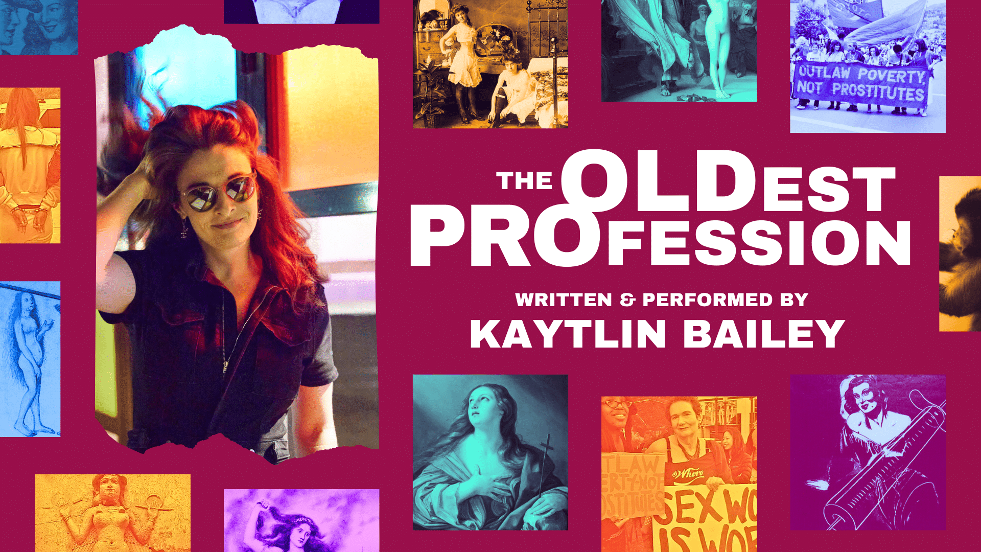 A woman with red hair and sunglasses poses confidently on the left, surrounded by colorful images of women and protest signs; text reads The Oldest Profession, Written & Performed by Kaytlin Bailey on a maroon background.