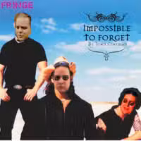 Three people with serious expressions stand in a desert under a blue sky. The text reads IMPOSSIBLE TO FORGET By John Clayman with FRINGE FESTIVAL in pink in the top left corner.