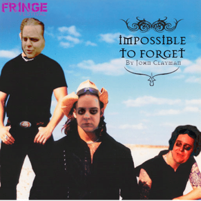 Three people with serious expressions stand in a desert under a blue sky. The text reads IMPOSSIBLE TO FORGET By John Clayman with FRINGE FESTIVAL in pink in the top left corner.