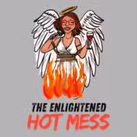 A cartoon angel with glasses, red lipstick, and a halo holds a wine glass and microphone, surrounded by flames. Text below reads “The Enlightened Hot Mess.”.