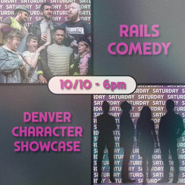 2026 Denver Sketch Festival – Rails Comedy / Denver Character Showcase