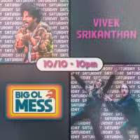 Not Vivek Srikanthan / Big Ol’ Mess